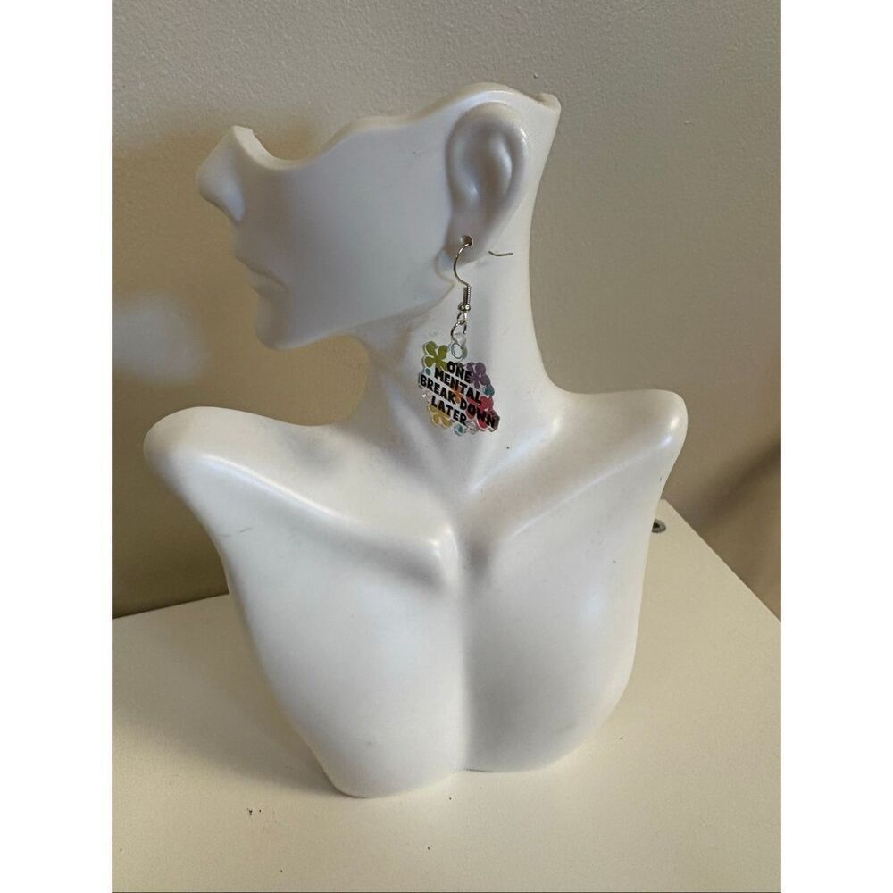 One Mental Breakdown Later Acrylic Earrings